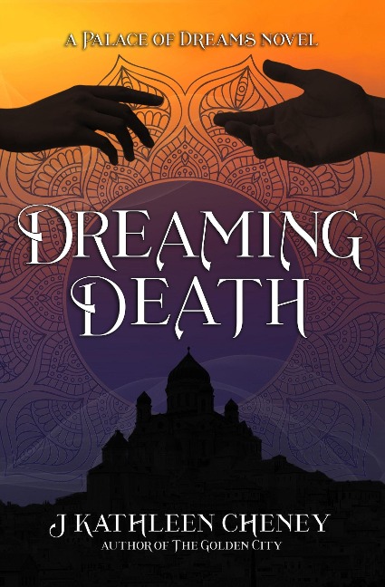 Dreaming Death (Palace of Dreams, #1) - J. Kathleen Cheney