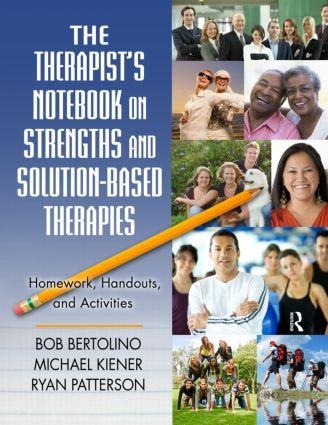 The Therapist's Notebook on Strengths and Solution-Based Therapies - Bob Bertolino, Michael Kiener, Ryan Patterson
