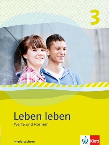 Leben leben 3 - Neubearbeitung. Werte und Normen - Ausgabe für Niedersachsen. Schülerbuch 9.-10. Klasse - 