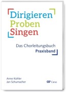 Cover-Bild zum Titel 'Dirigieren - Proben - Singen. Das Chorleitungsbuch' von 'Anne Kohler, Jan Schumacher'