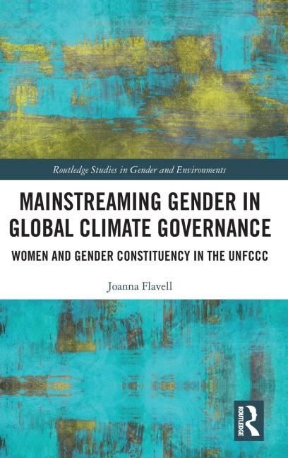 Mainstreaming Gender in Global Climate Governance - Joanna Flavell