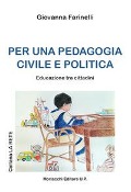 Cover-Bild zum Titel 'Per una pedagogia civile e politica. Educazione tra i cittadini' von 'Giovanna Farinelli'