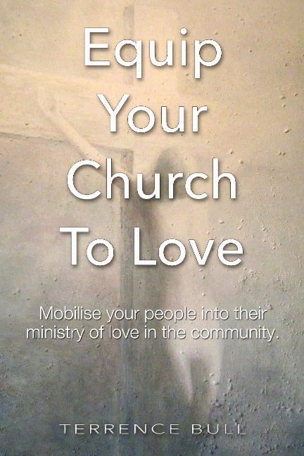 Equip Your Church To Love - Terrence Bull