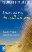 Cover-Bild zum Titel 'Da, wo ich bin, da will ich sein' von 'Clemens Bittlinger'