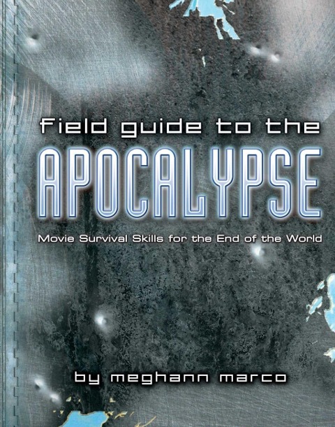 Field Guide to the Apocalypse - Meg Marco