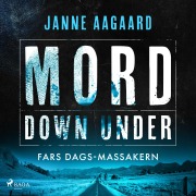 Cover-Bild zum Titel 'Mord Down Under ¿ Fars dags-massakern' von 'Janne Aagaard'
