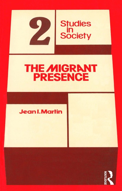 The Migrant Presence - Jean I. Martin