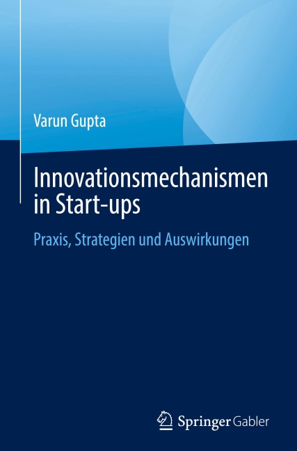 Innovationsmechanismen in Start-ups - Varun Gupta