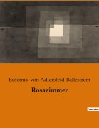 Cover-Bild zum Titel 'Rosazimmer' von 'Eufemia Von Adlersfeld-Ballestrem'