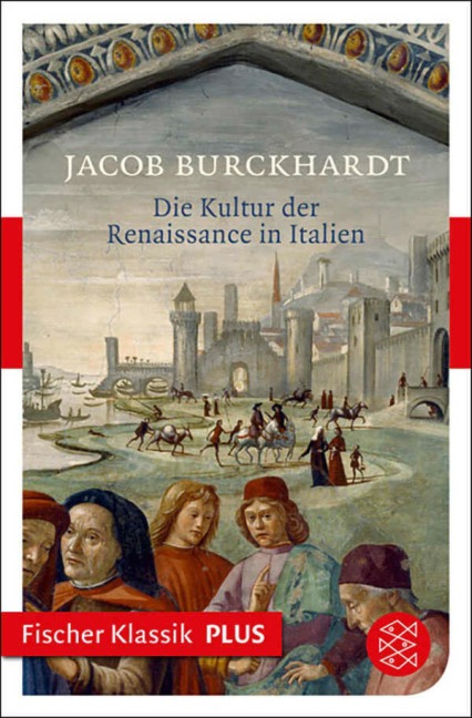 Die Kultur der Renaissance in Italien - Jacob Burckhardt