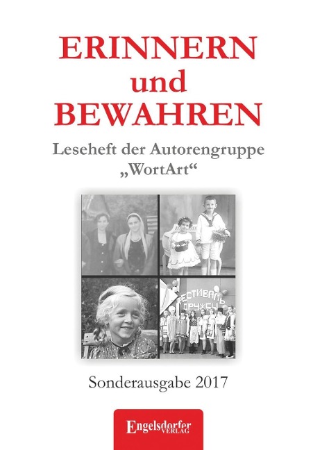 ERINNERN und BEWAHREN - Leseheft der Autorengruppe "WortArt" - 