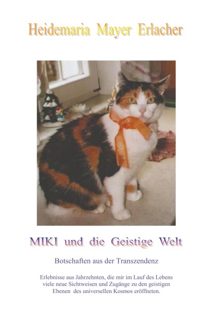 Miki und die Geistige Welt - Heidemaria Mayer Erlacher