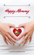 Cover-Bild zum Titel 'Happy Mommy' von 'Yasmin Brookes'