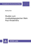 Cover-Bild zum Titel 'Studien zum musikpädagogischen Werk Paul Hindemiths' von 'Kiwha Kim'