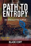 Path to Entropy - An Apocalyptic Climax (Predictable Paths, #6) - Blade Cort