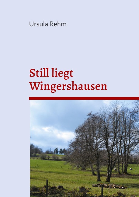 Still liegt Wingershausen - Ursula Rehm
