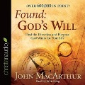 Found: God's Will: Find the Direction and Purpose God Wants for Your Life - John F. Macarthur, John Macarthur