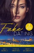 Fake Dating: Scandal In The Spotlight - Anna Depalo, Rebecca Winters, Andrea Laurence