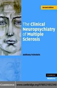 Clinical Neuropsychiatry of Multiple Sclerosis - Anthony Feinstein