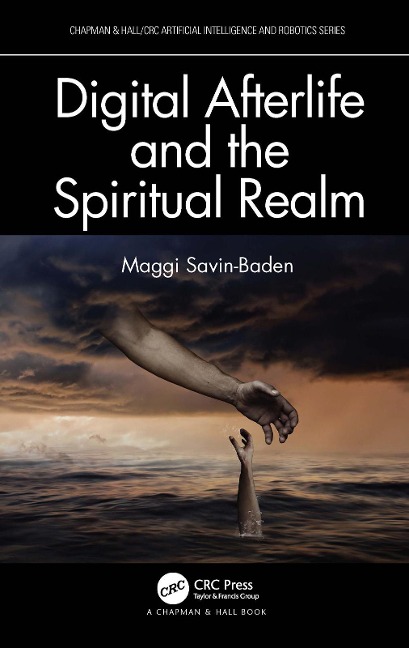 Digital Afterlife and the Spiritual Realm - Maggi Savin-Baden