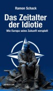 Cover-Bild zum Titel 'Das Zeitalter der Idiotie' von 'Ramon Schack'