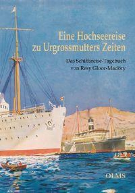 Eine Hochseereise zu Urgrossmutters Zeiten - Resy Gloor-Madöry