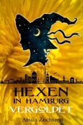 Cover-Bild zum Titel 'Hexen in Hamburg: Vergoldet' von 'Amalia Zeichnerin'