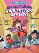 Cover-Bild zum Titel 'Die uncoolsten Superhelden der Welt' von 'Christina Wolff'