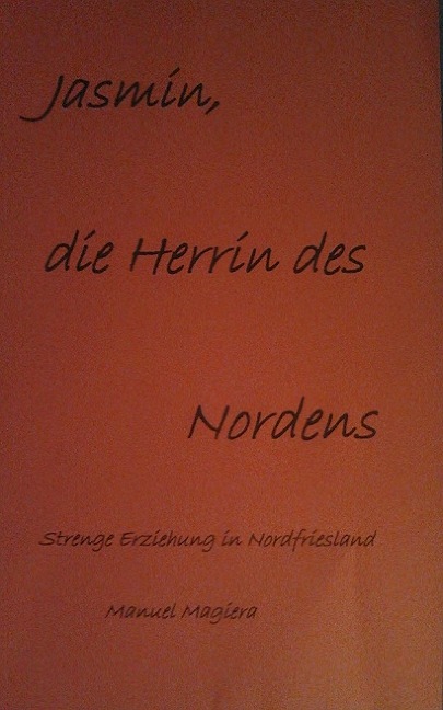 Jasmin, Herrin des Nordens - Manuel Magiera