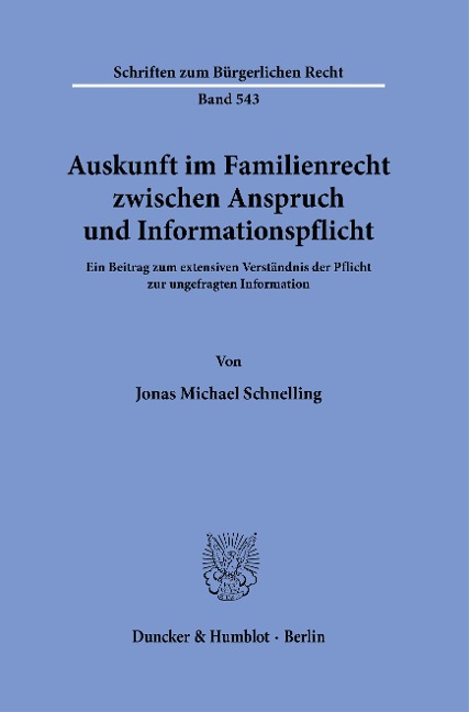 Auskunft im Familienrecht zwischen Anspruch und Informationspflicht. - Jonas Michael Schnelling