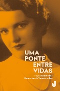Uma ponte entre vidas - Ingrid Marie Elise Bernecker de Vasconcellos