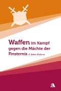 Cover-Bild zum Titel 'Waffen im Kampf gegen die Mächte der Finsternis' von 'John Osteen'