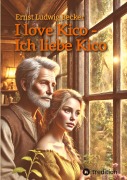 Cover-Bild zum Titel 'I love Kico - Ich liebe Kico' von 'Ernst Ludwig Becker'