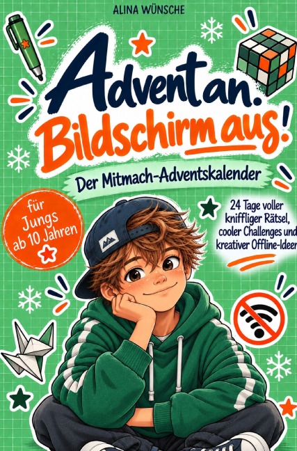 Advent an. Bildschirm aus! - Alina Wünsche