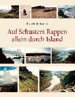 Auf Schusters Rappen allein durch Island - Kurt M. H. Reichel