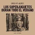 Cover-Bild zum Titel 'Los superjuguetes duran todo el verano' von 'Brian W. Aldiss'