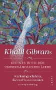 Cover-Bild zum Titel 'Khalil Gibrans kleines Buch der unvergänglichen Liebe' von 'Khalil Gibran'