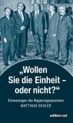 'Wollen Sie die Einheit - oder nicht?' - Matthias Gehler