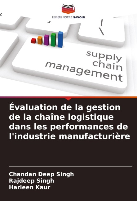 Évaluation de la gestion de la chaîne logistique dans les performances de l'industrie manufacturière - Chandan Deep Singh, Rajdeep Singh, Harleen Kaur