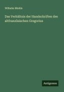 Cover-Bild zum Titel 'Das Verhältnis der Handschriften des altfranzösischen Gregorius' von 'Wilhelm Miehle'