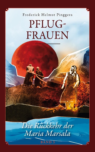 Pflugfrauen - Frederick Helmut Pinggera