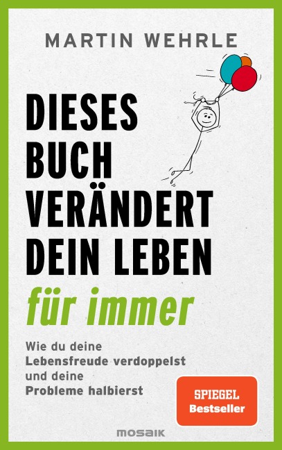 Dieses Buch verändert dein Leben für immer - Martin Wehrle