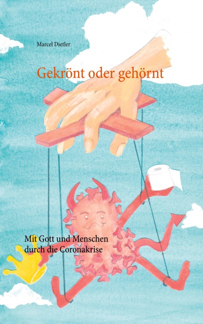 Gekrönt oder gehörnt - Marcel Dietler