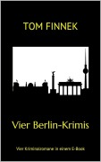 Cover-Bild zum Titel 'Vier Berlin-Krimis' von 'Tom Finnek, Mani Beckmann'