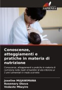 Cover-Bild zum Titel 'Conoscenze, atteggiamenti e pratiche in materia di nutrizione' von 'Joseline Mujawimana, Rosemary Okova, Vedaste Mbayire'