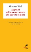 Cover-Bild zum Titel 'Appunti sulla soppressione dei partiti politici' von 'Simone Weil'