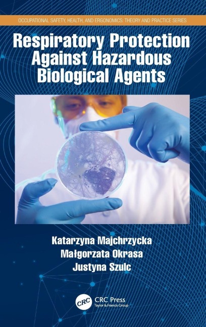 Respiratory Protection Against Hazardous Biological Agents - Katarzyna Majchrzycka, Ma¿gorzata Okrasa, Justyna Szulc