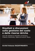Cover-Bild zum Titel 'Risultati e discussioni sulla gestione del suolo e delle risorse idriche' von 'Archid Volasoa Razafimahefa'