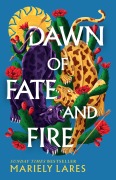 Cover-Bild zum Titel 'Dawn of Fate and Fire' von 'Mariely Lares'