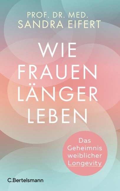 Wie Frauen länger leben - Sandra Eifert